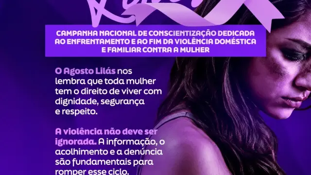 Agosto Lilás: uma campanha pela vida, pelo respeito e pela proteção das mulheres.